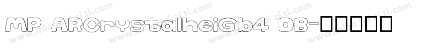 MP ARCrystalheiGb4 DB字体转换